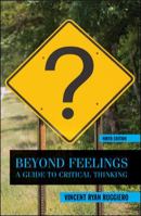 Beyond Feelings: A Guide to Critical Thinking 0073535699 Book Cover
