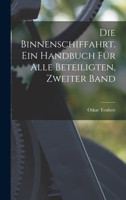 Die Binnenschiffahrt. Ein Handbuch für alle Beteiligten, Zweiter Band 1015857167 Book Cover