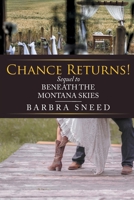 Chance Returns!: Sequel to Beneath the Montana Skies 1098010957 Book Cover