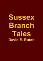 Sussex Branch Tales 0557279151 Book Cover