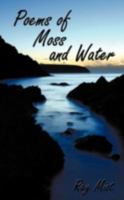 Poems of Moss and Water 1438937636 Book Cover