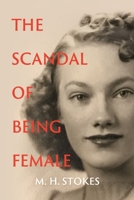 The Scandal of Being Female B0CH2CXT3C Book Cover