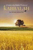 A Guide to the Hidden Wisdom of Kabbalah 1897448163 Book Cover