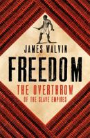 Freedom: The Overthrow of the Slave Empires 1643132067 Book Cover