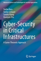Cyber-Security in Critical Infrastructures: A Game-Theoretic Approach 3030469107 Book Cover