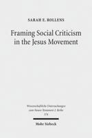 Framing Social Criticism in the Jesus Movement: The Ideological Project in the Sayings Gospel Q 3161531205 Book Cover