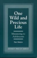 One Wild and Precious Life 076180417X Book Cover