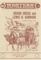 Josiah Gregg and Lewis H. Garrard (Boise State University Western Writers Series, No. 28.) 0884300528 Book Cover