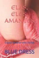 ELAS, ELES, AMANTES: O gozo do amor sem limites (Poesia Erótica Homossexual (Gay, Lésbica)) B09GJMCGTY Book Cover