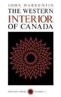 The Western Interior of Canada: A Record of Geographical Discovery, 1612-1917 0771097158 Book Cover