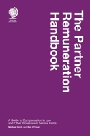 The Partner Remuneration Handbook: A Guide to Compensation in Law and Other Professional Service Firms 1787428486 Book Cover