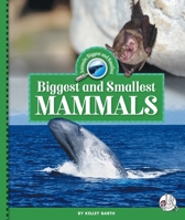 Biggest and Smallest Mammals 1503875628 Book Cover