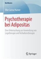 Psychotherapie Bei Adipositas : Eine Untersuchung Zur Anwendung Von Logotherapie und Verhaltenstherapie 3658275383 Book Cover