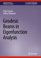 Geodesic Beams in Eigenfunction Analysis 3031315855 Book Cover