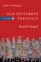 Old Testament Theology: Israel's Gospel (Old Testament Theology (Intervarsity Press)) 0830824944 Book Cover