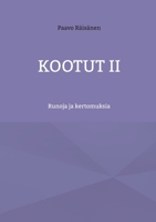 Kootut II: Runoja ja kertomuksia (Finnish Edition) 9528082785 Book Cover