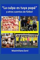 "la Culpa Es Tuya Pap 1731458479 Book Cover