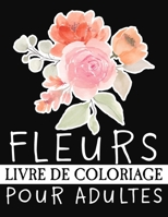 livre de coloriage fleurs pour adultes: livre de Coloriage pour relaxants et anti-stress, livre d'activités pour adultes avec plus que 60 merveilleux ... Coloriages femme et homme ) B088B9YTRF Book Cover