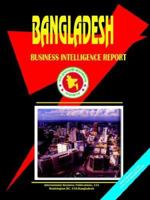 Bangladesh Business Intelligence Report Volume 1 Strategic Information/ Opportunities, Contacts 1433003961 Book Cover