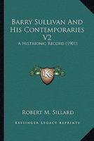Barry Sullivan And His Contemporaries V2: A Histrionic Record 1164584715 Book Cover