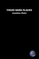 Those Dark Places 1847536697 Book Cover