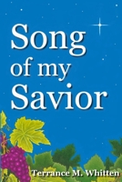 Song of My Savior 1725939339 Book Cover