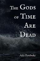 The Gods of Time Are Dead B0CL7W79ST Book Cover
