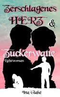 Zerschlagenes Herz & Zuckerwatte 1535144122 Book Cover