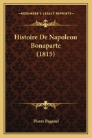 Histoire De Napoleon Bonaparte (1815) 1160115508 Book Cover