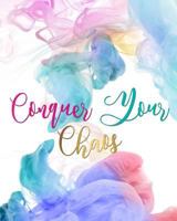 Conquer Your Chaos 0998770779 Book Cover