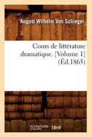 Cours de Litt�rature Dramatique, Vol. 1 (Classic Reprint) 2012645542 Book Cover