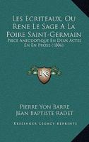 Les Ecriteaux, Ou Rene Le Sage A La Foire Saint-Germain: Piece Anecdotique En Deux Actes En En Prose (1806) 1168020530 Book Cover