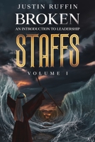 Broken Staffs: An Introduction to Leadership B09244ZDBX Book Cover