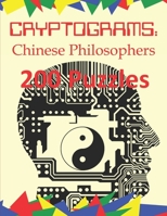 Cryptograms: Chinese Philosophers: 200 Puzzles of Cryptograms of Quotes of Chinese Philosophy B08VYBNDM3 Book Cover