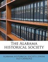 The Alabama historical society 114989539X Book Cover