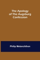 Apology of the Augsburg Confession 154460291X Book Cover