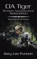 CIA Tiger Shadow Assassination Association: Intentions of the Enemy 1546225382 Book Cover