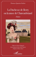 La Duchesse de Berry ou la muse de Chateaubriand (French Edition) 2343175969 Book Cover
