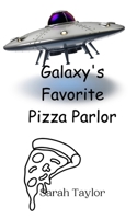 Galaxy's Favorite Pizza Parlor 9916949913 Book Cover