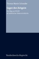 Gegen Den Zeitgeist: Der Weg Zur Velkd ALS Lutherischer Bekenntniskirche 3525557493 Book Cover