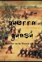 Guerra Guasú: Horror en la Tierra sin Mal B08S2VT2W2 Book Cover