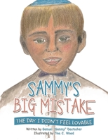 Sammy's Big Mistake: The Day I Didn't Feel Lovable 1665575611 Book Cover