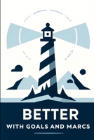 Better with Goals and MARCs 1300175192 Book Cover