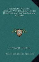 Christliches Gemuths-Gesprach Von Dem Geistlichen Und Seligmachenden Glauben V1 (1869) 116099949X Book Cover