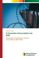 O Conselho Universitário da USP: Construção e embates na reforma universitária (1968-1969) 6205505754 Book Cover