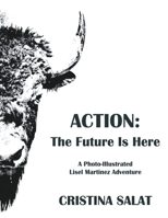 Action: The Future Is Here B0BMH86Y7R Book Cover