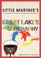 Little Mariner's Great Lakes Geography B0BRC99XCL Book Cover