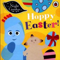In the Night Garden: Happy Easter! 024124269X Book Cover