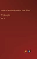 The Expositor: Vol. VI 338538706X Book Cover