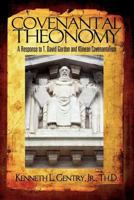 Covenantal Theonomy: A Response to T. David Gordon and Klinean Covenantalism 0982620640 Book Cover